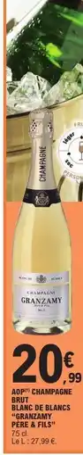 E.Leclerc AOP Champagne Brut Blanc de Blancs Granzamy Père & Fils offre