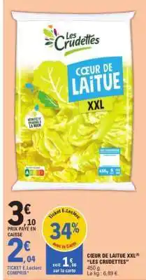 E.Leclerc Cœur de Laitue XXL Les Crudettes offre