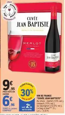 E.Leclerc VIN DE FRANCE CUVÉE JEAN BAPTISTE offre