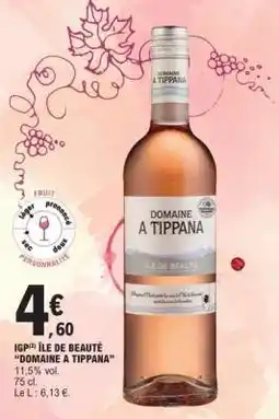 E.Leclerc IGP ÎLE DE BEAUTÉ “DOMAINE A TIPPANA” offre