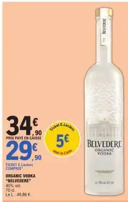 E.Leclerc ORGANIC VODKA BELVEDERE offre