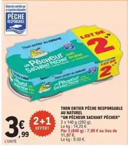 E.Leclerc THON ENTIER PÊCHE RESPONSABLE AU NATUREL “UN PÊCHEUR SACHANT PÊCHER” offre