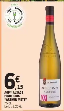 E.Leclerc AOP ALSACE PINOT GRIS 'ARTHUR METZ' offre