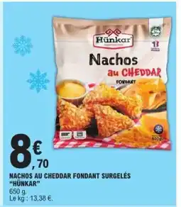 E.Leclerc NACHOS AU CHEDDAR FONDANT SURGELÉS “HÜNKAR” offre