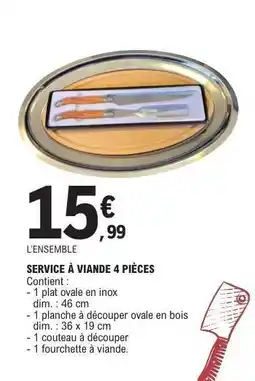 E.Leclerc SERVICE À VIANDE 4 PIÈCES offre