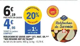 E.Leclerc REBLOCHON DE SAVOIE AOP offre