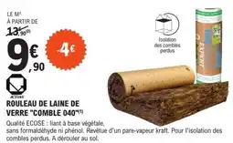 E.Leclerc ROULEAU DE LAINE DE VERRE COMBLE 040 offre