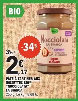 E.Leclerc PÂTE À TARTINER AUX NOISETTES BIO NOCCIOLATA LA BIANCA offre