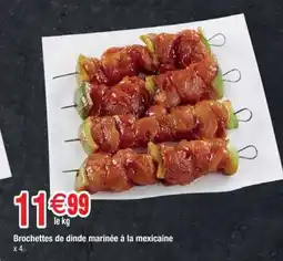 Carrefour Brochettes de dinde marinée à la mexicaine offre