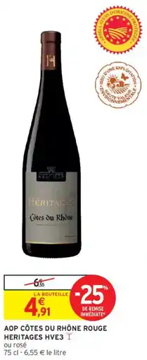 Intermarché Aop côtes du rhône rouge heritages hve3 offre