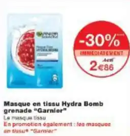 Monoprix Masque en tissu hydra bomb grenade garnier offre