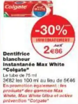 Monoprix Dentifrice instantanée max white colgate offre