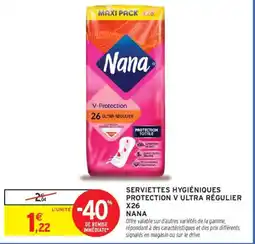 Intermarché NANA Serviettes hygiéniques protection v ultra régulier x26 offre