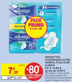 Intermarché ALWAYS Serviettes hygiéniques ultra normal plus 2x30 offre