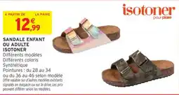 Intermarché ISOTONER Sandale enfant ou adulte offre