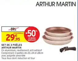 Intermarché ARTHUR MARTIN Set de 3 poêles offre