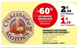 U Express CHAUSSEE AUX MOINES Fromage pasteurisé Chaussee aux Moines offre