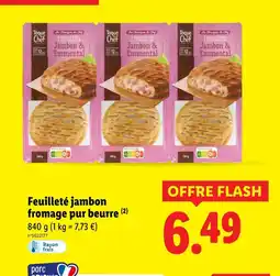 Lidl TOQUE DU CHEF Feuilleté jambon fromage pur beurre offre