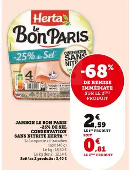 Super U HERTA Jambon Le Bon Paris -25% de sel Conservation Sans Nitrite offre