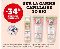 Super U SO BIO -34% DE REMISE IMMÉDIATE SUR LA GAMME CAPILLAIRE SO BIO offre