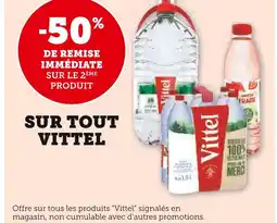 Super U VITTEL -50% DE REMISE IMMÉDIATE SUR LE 2ÈME PRODUIT SUR TOUT VITTEL offre