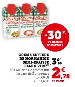 Super U ELLE & VIRE CREME ENTIERE DE NORMANDIE SEMI-EPAISSE offre