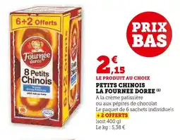 Super U La Fournée Dorée Petits chinois offre