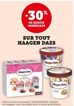 Super U HAAGEN DAZS -30% de remise sur tout haagen dazs offre