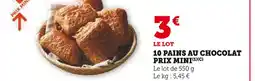 Super U 10 pains au chocolat prix mini offre
