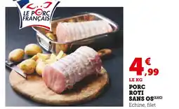 Super U Porc roti sans os offre