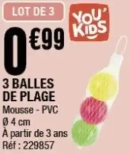 La Foir'Fouille 3 balles de plage offre