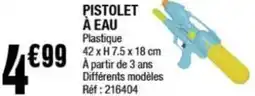 La Foir'Fouille Pistolet à eau offre