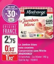 G20 Madrange - le jambon blanc sans couenne conservation sans nitrite offre