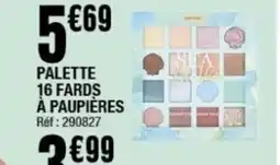 La Foir'Fouille Palette 16 fards à paupières offre