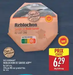 ALDI PAYS GOURMAND Reblochon de savoie aop offre