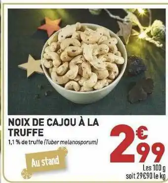 Grand Frais Noix De Cajou à La Truffe offre