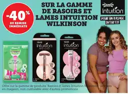 Bi1 WILKINSON Sur la gamme de rasoirs et lames intuition offre