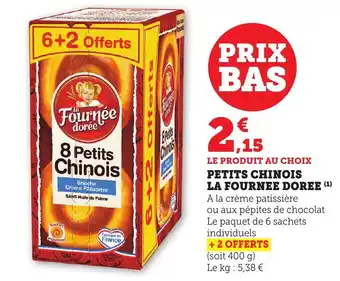 Bi1 LA FOURNEE DOREE Petits chinois offre