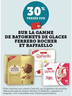 Bi1 FERRERO ROCHER ET RAFFAELLO Sur la gamme de batonnets de glaces offre