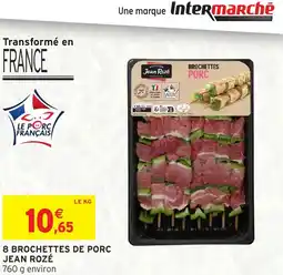 Intermarché Express 8 brochettes de porc jean rozé offre