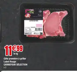 Carrefour Carrefour Sélection Côte première à griller Label Rouge offre
