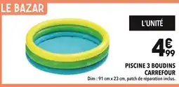 Supeco CARREFOUR Piscine 3 boudins offre