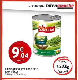Intermarché SAINT ÉLOI Haricots verts très fins offre