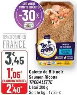 G20 Galette de Blé noir Saumon Ricotta Tregalette offre