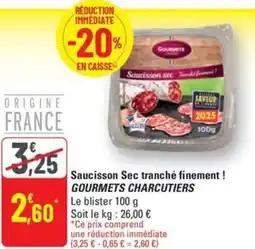 G20 Saucisson Sec tranché finement ! GOURMETS CHARCUTIERS offre