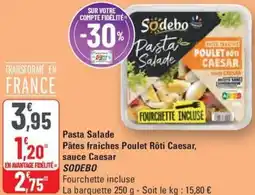 G20 Pasta Salade Pâtes fraîches Poulet Rôti Caesar, sauce Caesar Sodebo offre