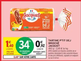 Intermarché TARTINE P'TIT DEJ BRIOCHÉ JACQUET offre