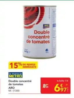 METRO ARO Double concentré de tomates offre
