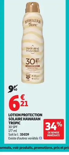 Auchan LOTION PROTECTION SOLAIRE HAWAIIAN TROPIC 30 SPF offre