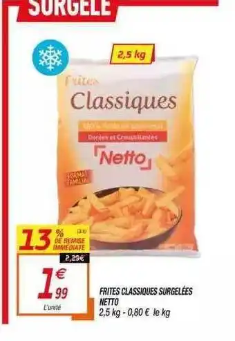 Netto Frites Classique Surgelées Netto offre